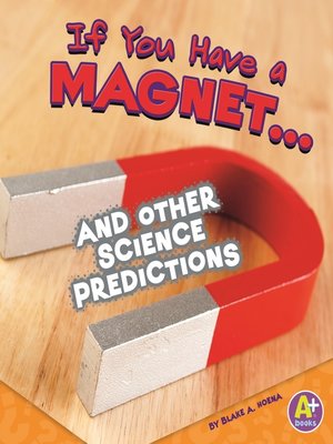 cover image of If You Have a Magnet... and Other Science Predictions